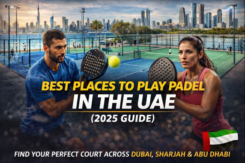 Best Places to Play Padel in the UAE (2025 Guide)
